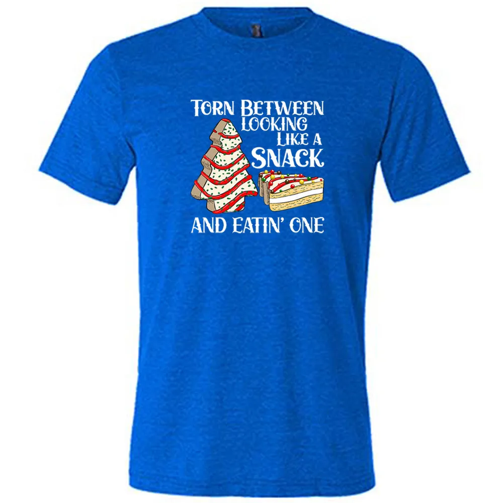 Torn Between Looking Like A Snack And Eating One (With Tree Cakes) Shirt Unisex